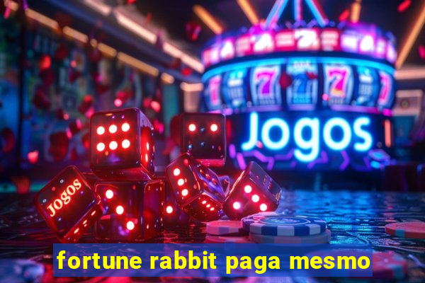 fortune rabbit paga mesmo